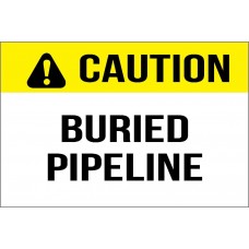 Caution - Buried Pipeline Sign Caution - Buried Pipeline Sign